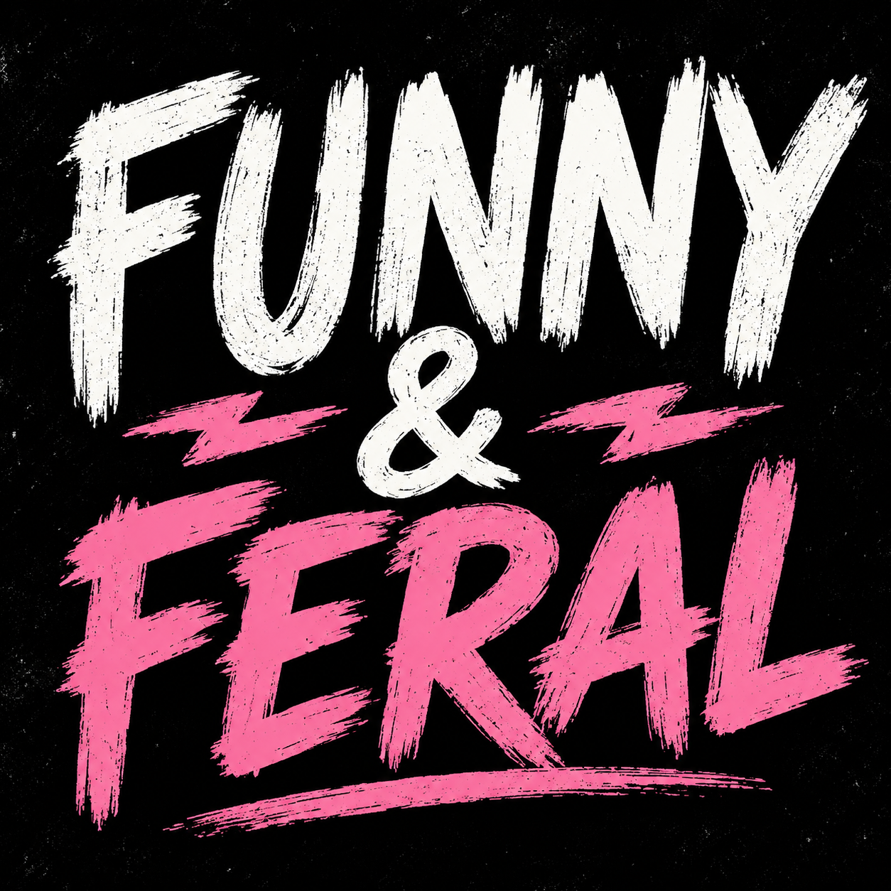 Funny & Feral
