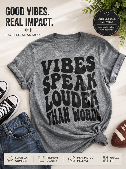 Vibes Speak Louder Tee